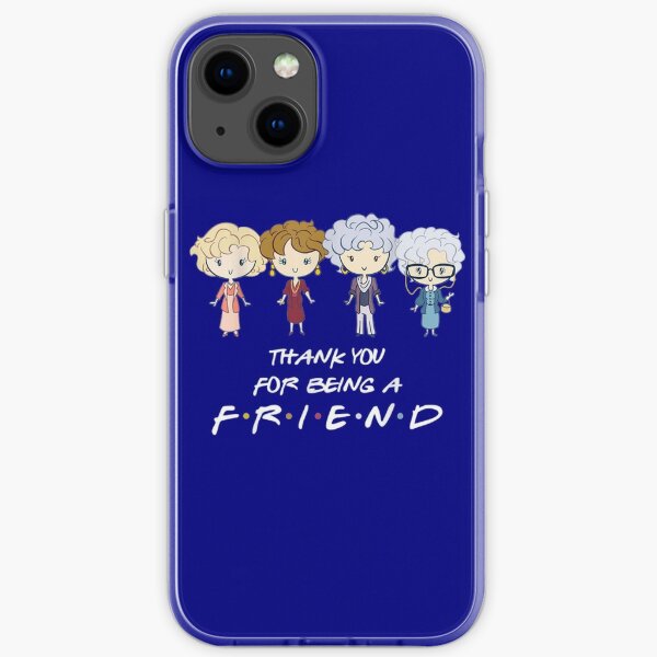 Thank You For  Being A Golden Friend Girls Shirt TShirt iPhone Soft Case