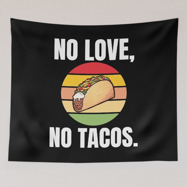 Item preview, No Love, No Tacos. designed and sold by blueskygiftco.