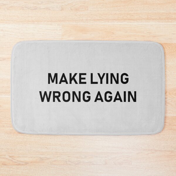Item preview, make lying wrong again designed and sold by Souna's Store.