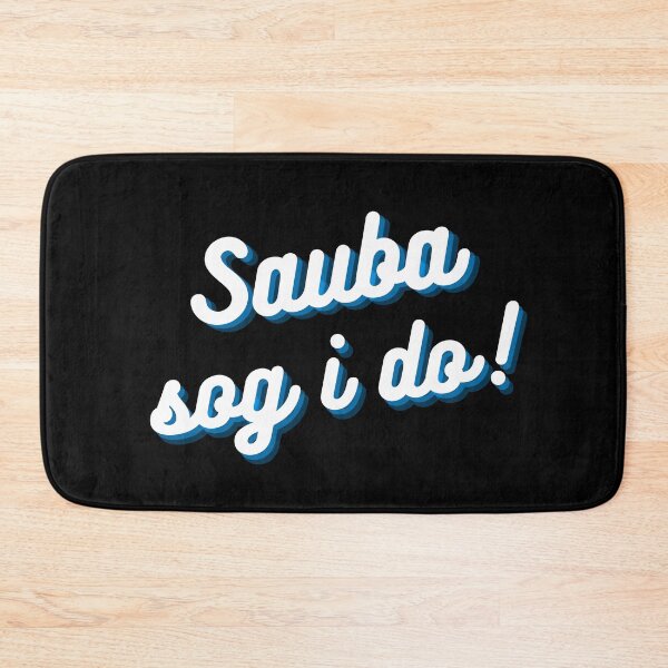 Item preview, "Sauba sog i do" Bavarian way of life designed and sold by Branjos.