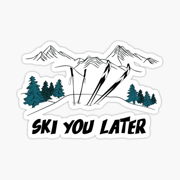 Ski you later - Skiing - Sticker