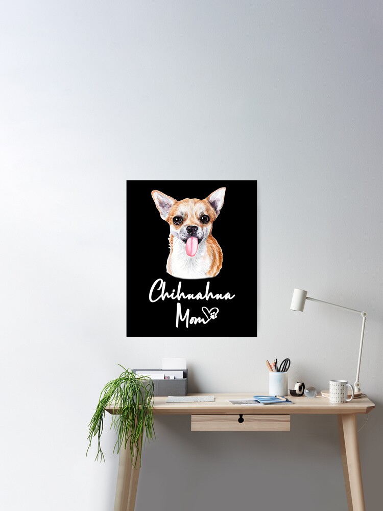 CHIHUAHUA Mom Dog Mother Mother's Day Gift Poster for Sale by  theshirtinator