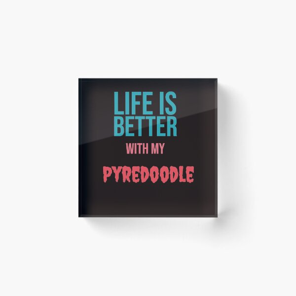 Item preview, Life is better with my Pyredoodle  designed and sold by amrmab.