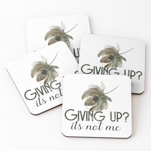 Item preview, Giving Up Is Not Me Quote designed and sold by Happiness Creators.