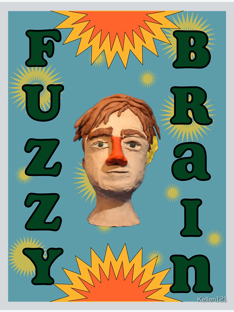 fuzzy-brain-poster-sticker-by-kellen121-redbubble