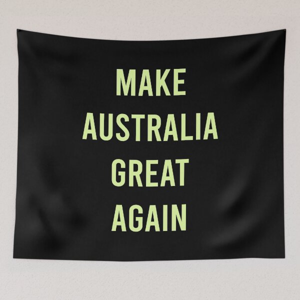 Item preview, Make Australia Great Again designed and sold by MJLdesigns.