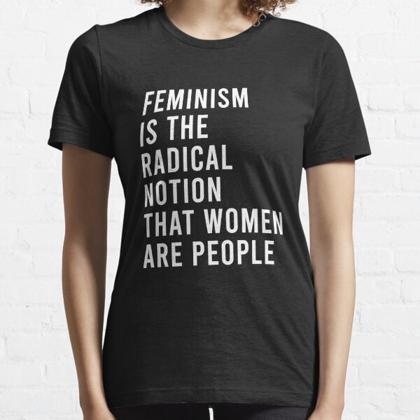 feminism the radical notion shirt