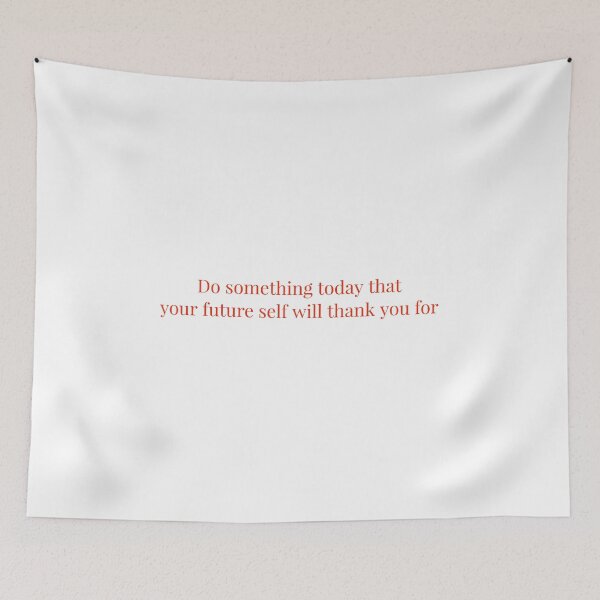 Item preview, Do something today that your future self will thank you for designed and sold by Dailyartsie.