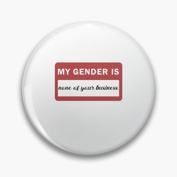 Item preview, My gender is none of your business designed and sold by BrandyKrat.