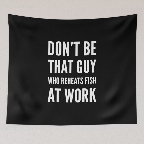 Item preview, Don't Reheat Fish At Work designed and sold by RiseandShineTee.