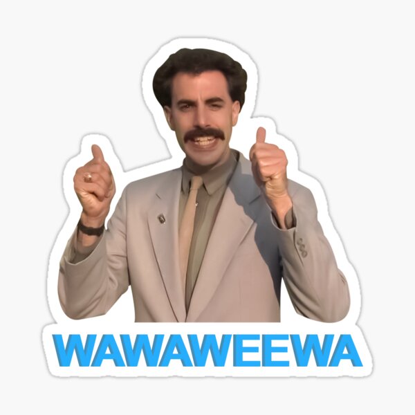 Borat 2 citation drôle wawaweewa Sticker