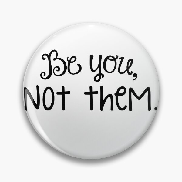 Item preview, Be you, not them. designed and sold by MadEDesigns.