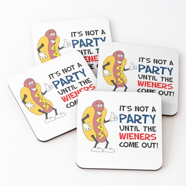 Item preview, Not A Party Until Wieners Come Out designed and sold by jaycartoonist.