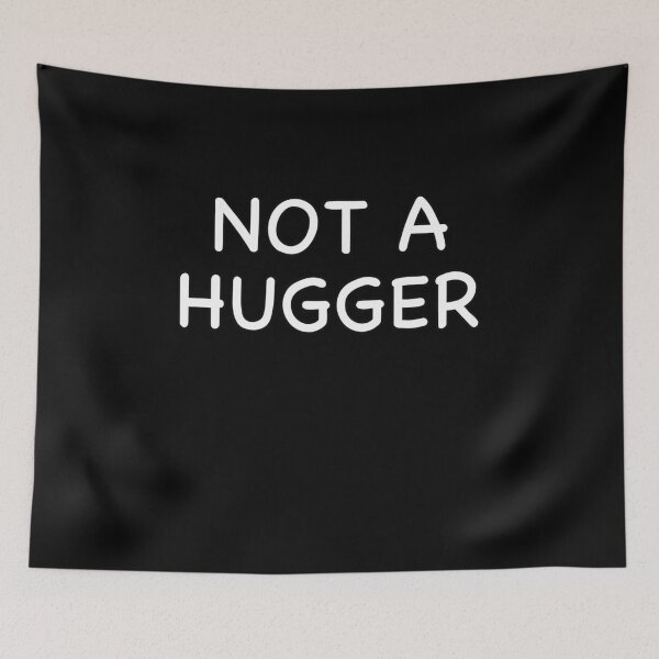 Item preview, Not A Hugger designed and sold by popculturechick.