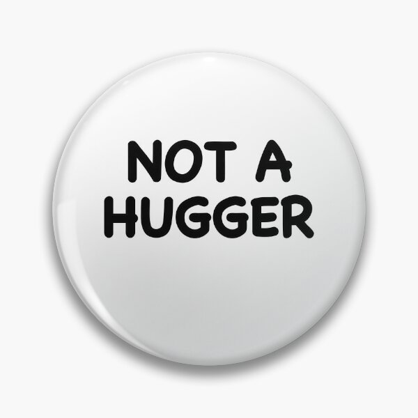 Item preview, Not A Hugger designed and sold by popculturechick.
