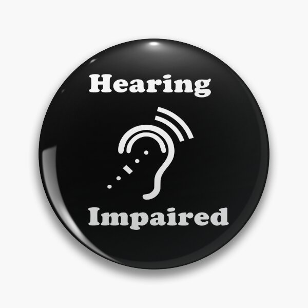 hearing impaired Pin