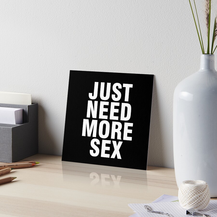 People Saying Just Need More Sex for Sex Lovers