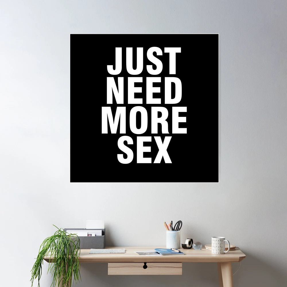 People Saying Just Need More Sex for Sex Lovers