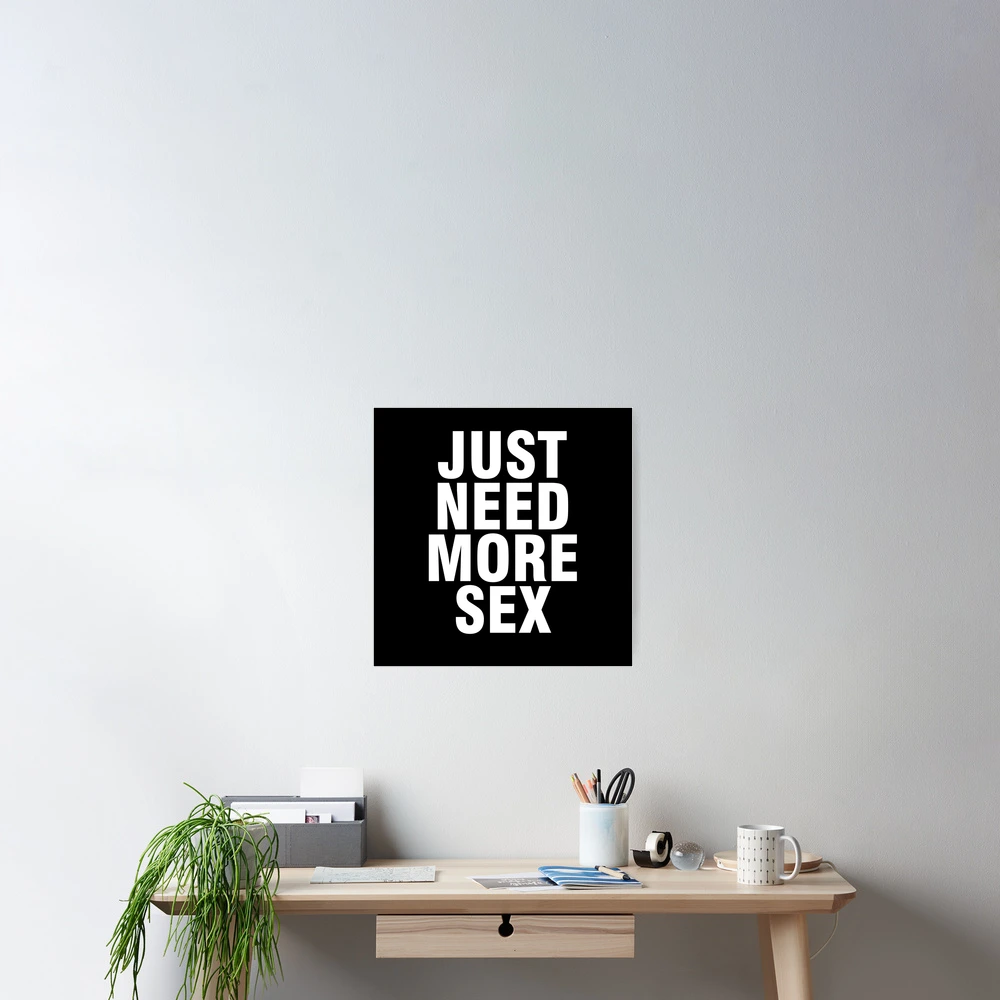 People Saying Just Need More Sex for Sex Lovers