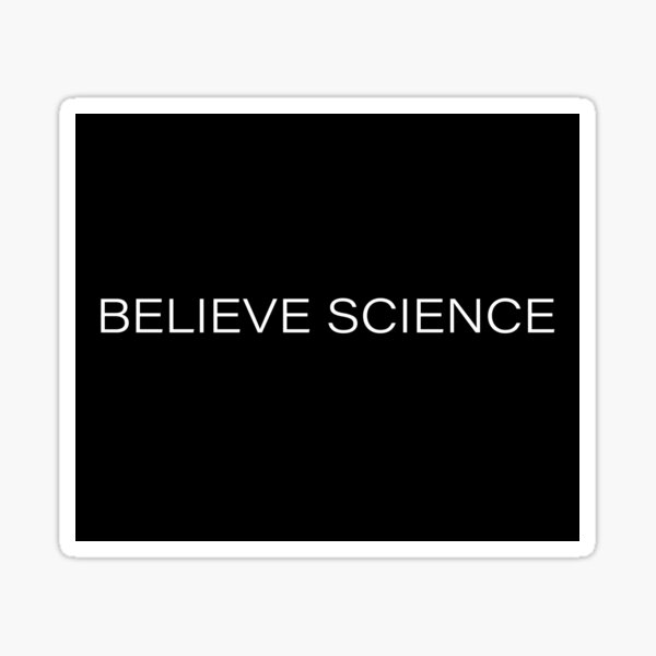 Believe Science Sticker