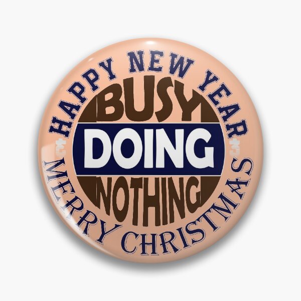 Item preview, New Year - Busy Doing Nothing designed and sold by SueSakpal.
