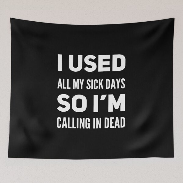Item preview, Used All My Sick Days designed and sold by RiseandShineTee.