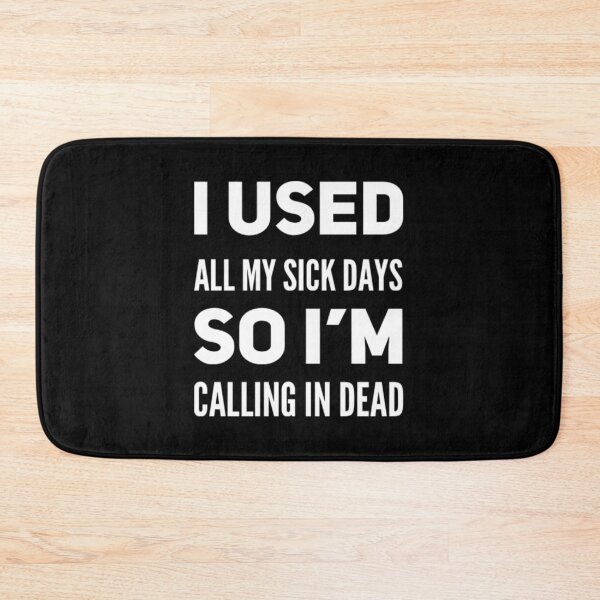 Item preview, Used All My Sick Days designed and sold by RiseandShineTee.