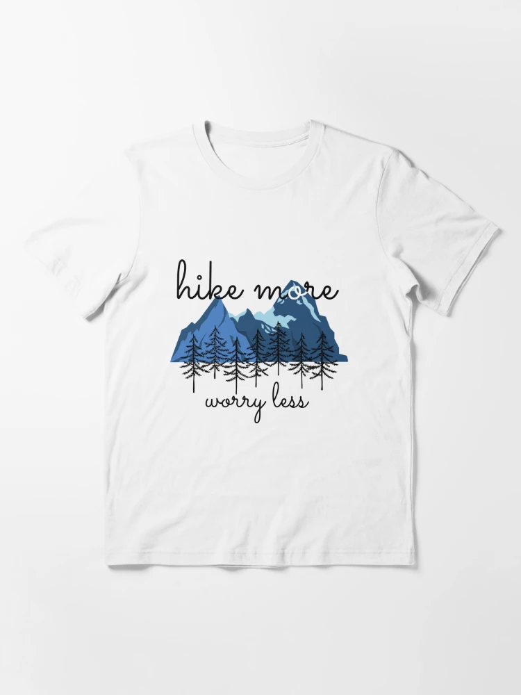 Hike More Worry Less Essential T-Shirt for Sale by BohoHiker