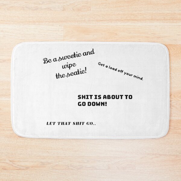 Item preview, funny bathroom quotes designed and sold by Naomiblaine.
