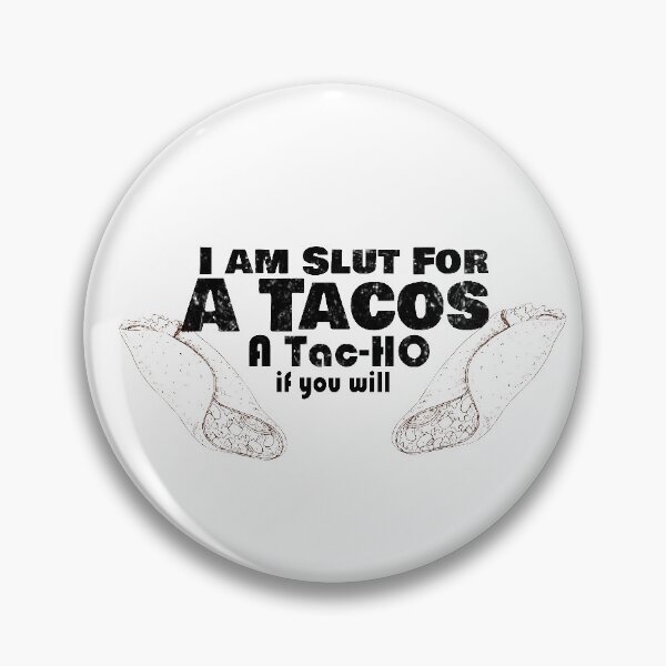 Item preview, I'm Slut For Tacos A Tac-ho If You Will, No Love No Tacos  designed and sold by 0umStore.