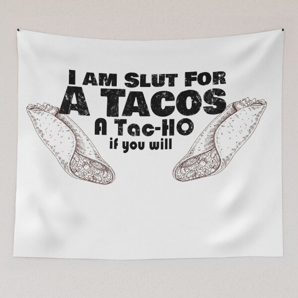 Item preview, I'm Slut For Tacos A Tac-ho If You Will, No Love No Tacos  designed and sold by 0umStore.