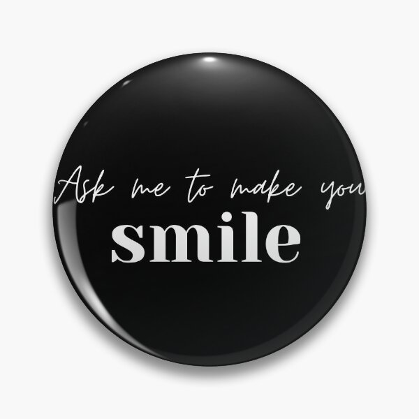 Item preview, Ask Me To Make You Smile designed and sold by GionaSophia.
