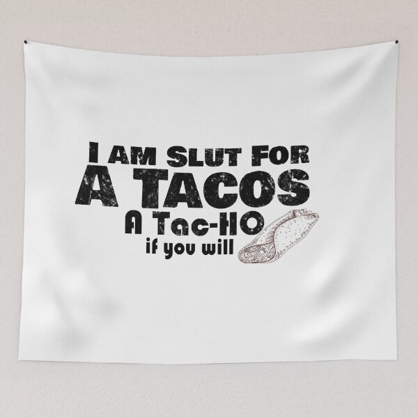 Item preview, I'm Slut For Tacos A Tac-ho If You Will, No Love No Tacos  designed and sold by 0umStore.