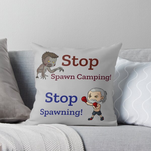 Item preview, Stop Spawn Camping - Stop Spawning designed and sold by GamingPillows.