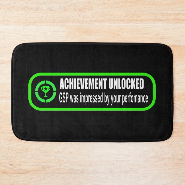 Item preview, ACHIEVEMENT UNLOCKED, GSP impressed by your perfomance designed and sold by MelfDesings.