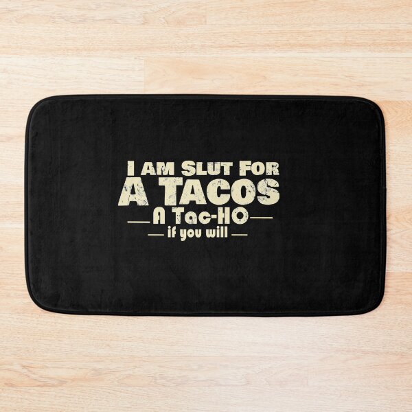 Item preview, I'm Slut For Tacos A Tac-ho If You Will, No Love No Tacos  designed and sold by 0umStore.