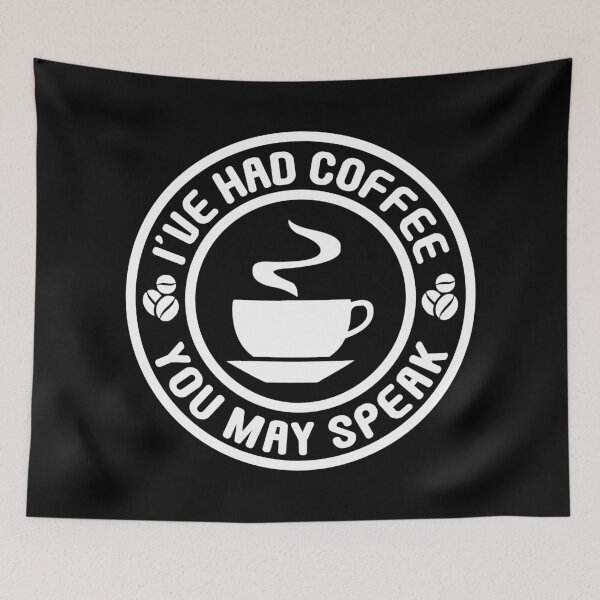 Item preview, I've had coffee, you may speak designed and sold by Statim.