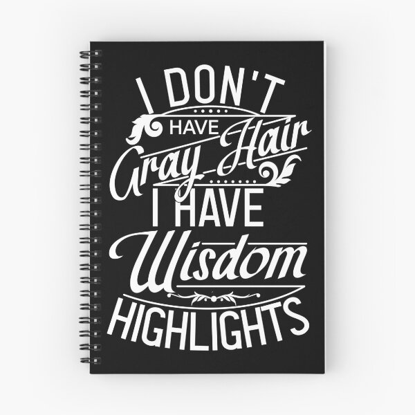 Item preview, I Don't Have Gray Hair, I Have Wisdom Highlights designed and sold by color-garden.
