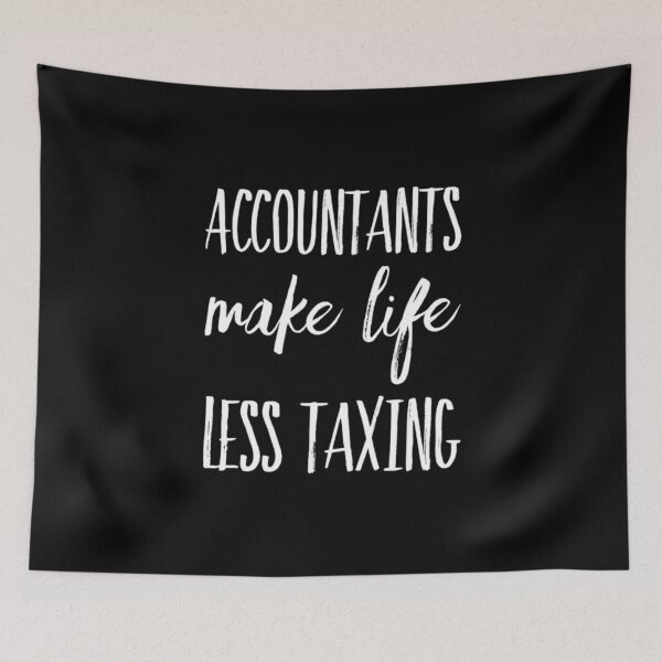 Item preview, Accountants Make Life Less Taxing designed and sold by RiseandShineTee.