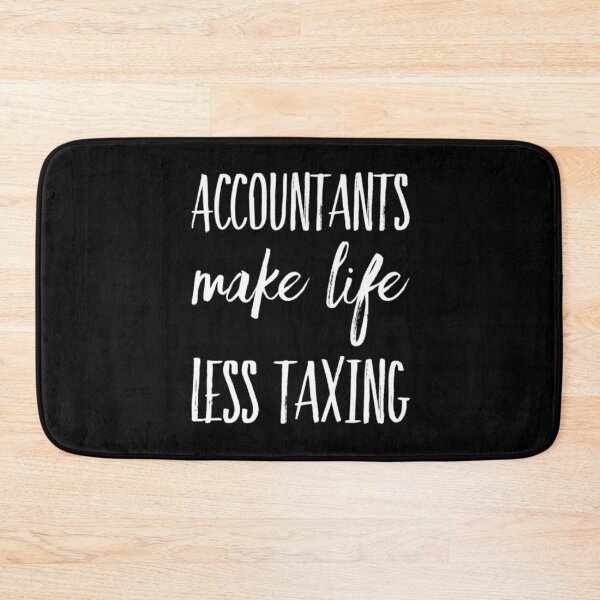 Item preview, Accountants Make Life Less Taxing designed and sold by RiseandShineTee.