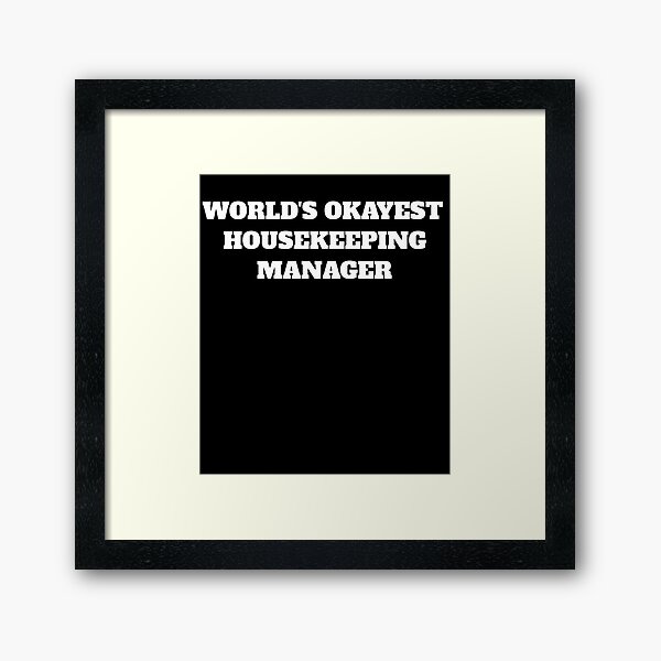 Item preview, Worlds okayest housekeeping manager cleaning designed and sold by Jeangel97.