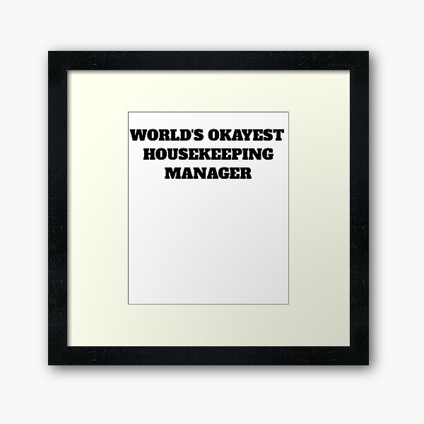 Item preview, Worlds okayest housekeeping manager cleaning designed and sold by Jeangel97.
