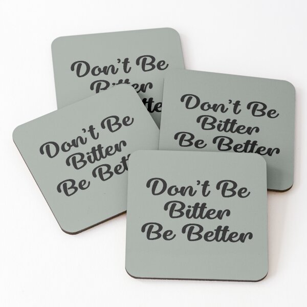 Item preview, Don't Be Bitter Be Better  designed and sold by KimberKustoms.