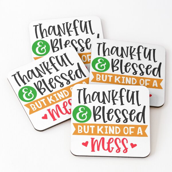 Item preview, Thankful And Blessed But Kind Of A Mess designed and sold by ConduitExcel.