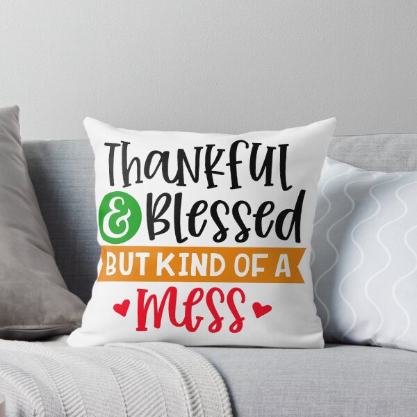 Item preview, Thankful And Blessed But Kind Of A Mess designed and sold by ConduitExcel.