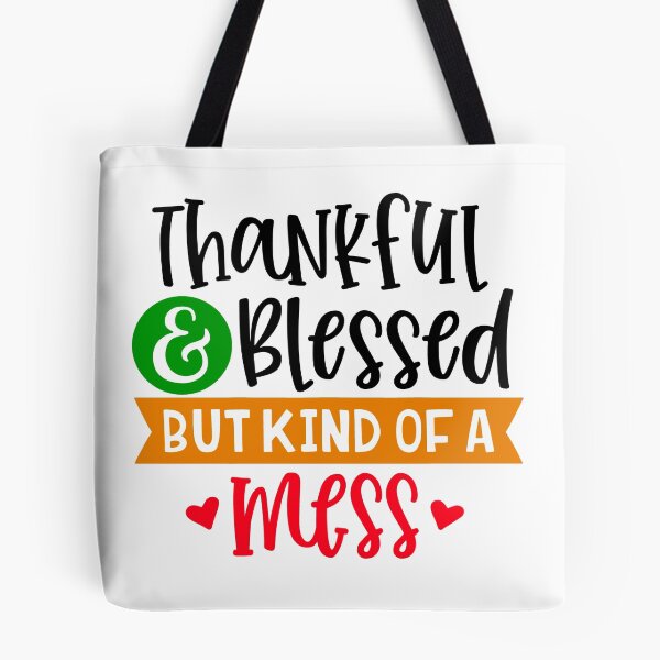 Item preview, Thankful And Blessed But Kind Of A Mess designed and sold by ConduitExcel.