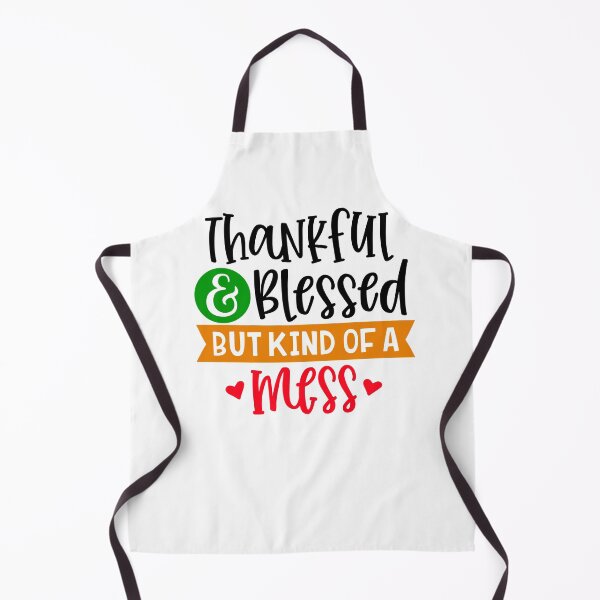 Item preview, Thankful And Blessed But Kind Of A Mess designed and sold by ConduitExcel.