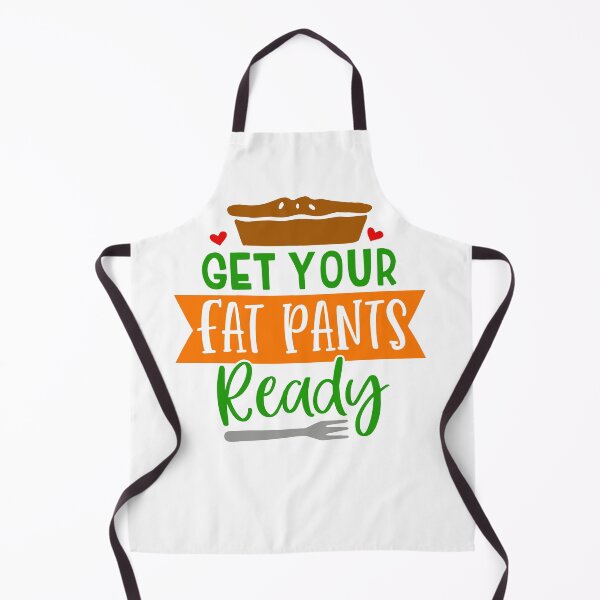 Item preview, Get Your Fat Pants Ready designed and sold by ConduitExcel.