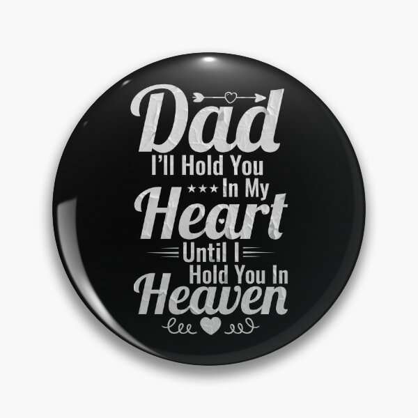Item preview, Dad, I'll Hold You In My Heart Until I Hold You In Heaven designed and sold by mdnrsakib.