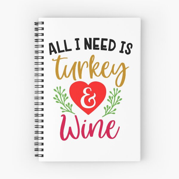 Item preview, All I Need Is Turkey And Wine designed and sold by ConduitExcel.